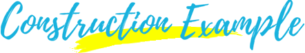 Construction Example